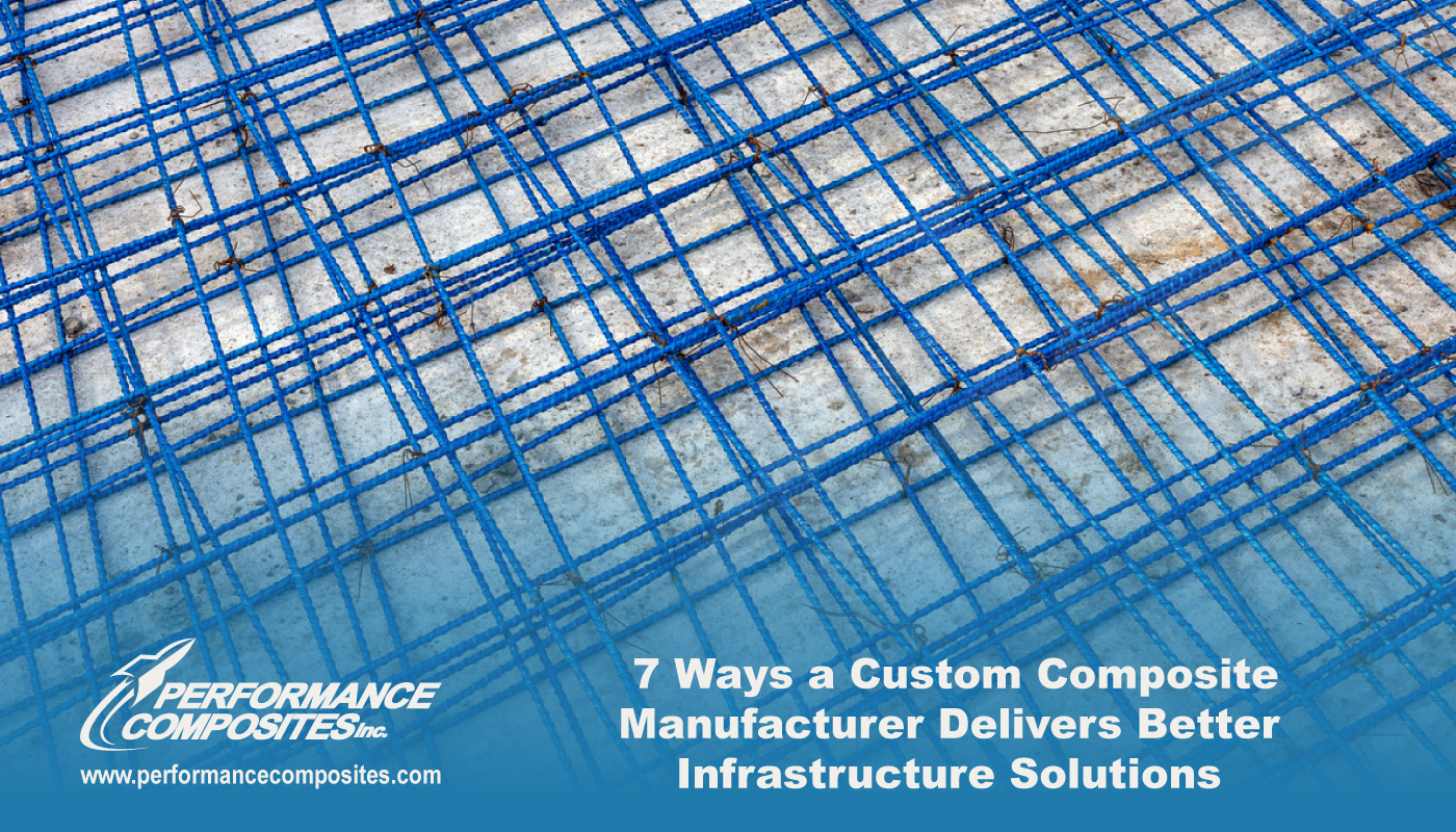 7 Ways a Composite Manufacturer Delivers Better Infrastructure Solutions