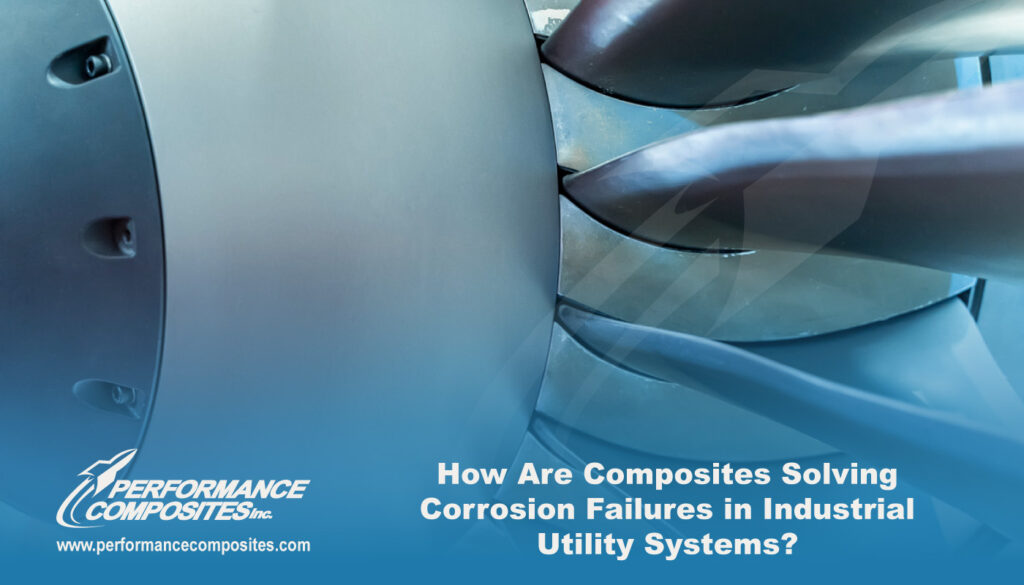 How Are Composites Solving Corrosion Failures in Industrial Utility Systems?