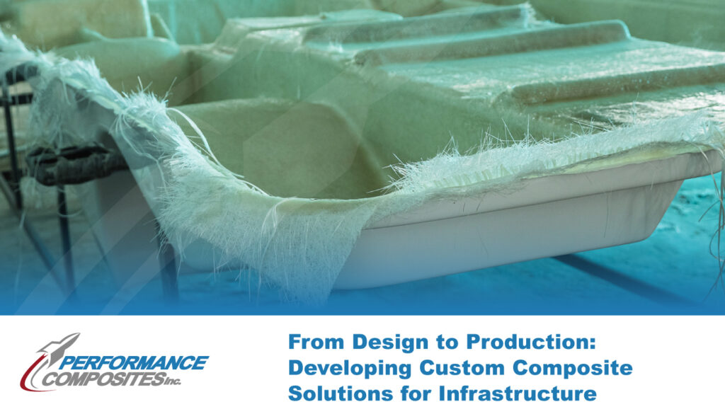 From Design to Production: Developing Custom Composite Solutions for Infrastructure